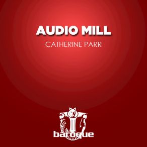 Download track Catherine Parr Audio Mill