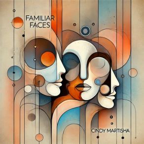 Download track Familiar Faces Cindy Martisha