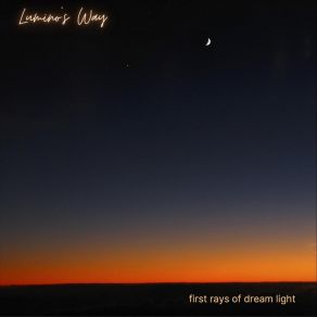 Download track First Rays Of Dream Light Lumino's Way