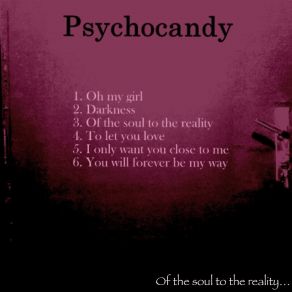 Download track Darkness Psychocandy