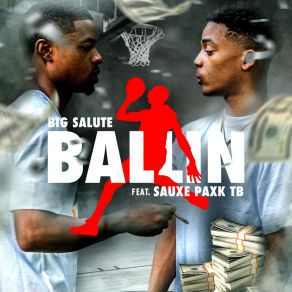 Download track Ballin' (Off Da Rim) Big SaluteSauxe Paxk TB