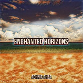 Download track Enigmatic Horizons AGHNIA AHZA