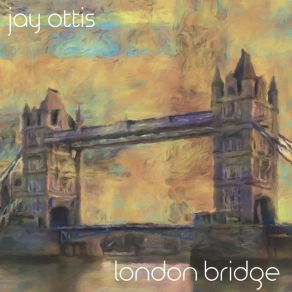 Download track London Bridge Jay Ottis