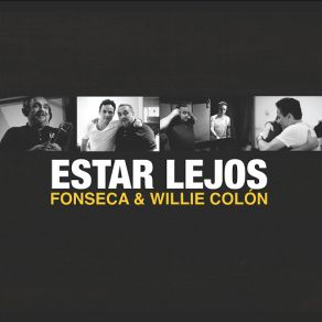 Download track Estar Lejos (Willie Colon) FonsecaWillie Colón