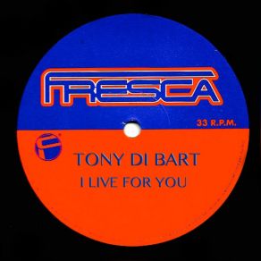 Download track I Live For You (Doc Phatt's Lo-On Mix) Tony Di Bart