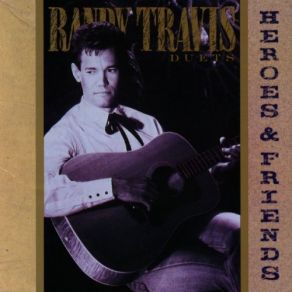 Download track We're Strangers Again Randy Travis, The HeroesTammy Wynette