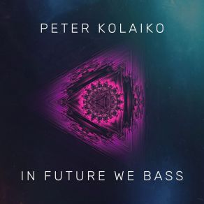 Download track A Future Bass Peter Kolaiko