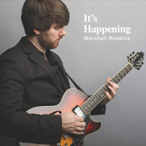 Download track It's Happening Marshall Robbins