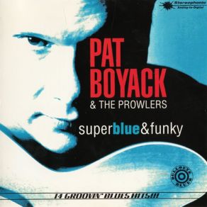 Download track For You My Love Pat Boyack, The Prowlers