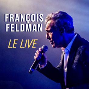 Download track C'est Toi Qui M'as Fait (Live) François Feldman