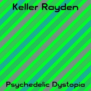 Download track Psychedelic Dystopia (Original Mix) Keller Rayden