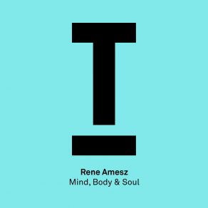 Download track Mind Body And Soul (Original Mix) René Amesz