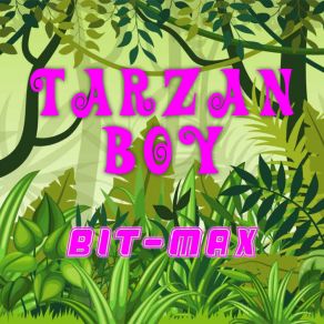 Download track TARZAN BOY (Radio Edit) Bit - Max