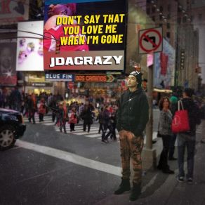 Download track Don't Say Jdacrazy