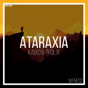 Download track Kaixo & Prolix - Ataraxia Prolix, Kaixo