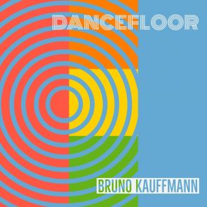 Download track Dancefloor (Extended Version) Bruno Kauffmann