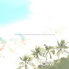 Download track Friendly Ambiance For Beach Trips Cafe BGM