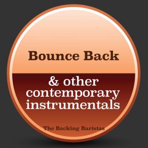 Download track Bounce Back (Instrumental Version) The Backing Baristas