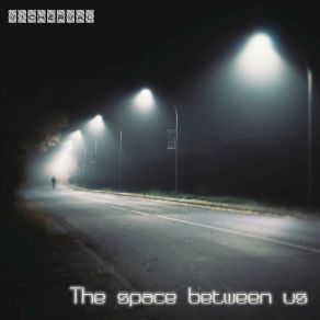 Download track The Space Between Us Vicherval