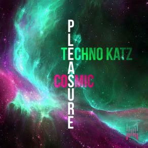 Download track Cosmic Pleasure (Extended Instrumental Mix) Techno Katz