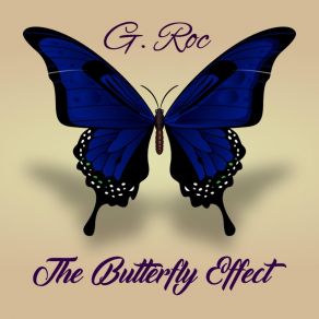 Download track The Butterfly Effect (Intro) G-Roc