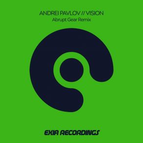 Download track Vision (Abrupt Gear Radio Edit) Andrei PavlovAbrupt Gear