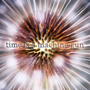 Download track Time Is A Machine Gun A Shoreline Dream