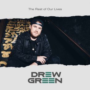 Download track The Rest Of Our Lives Drew Green