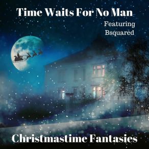 Download track Christmas In Mind Time Waits For No Man