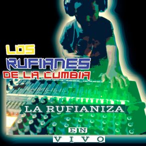 Download track Marylupe (En Vivo) LOS RUFIANES DE LA CUMBIA