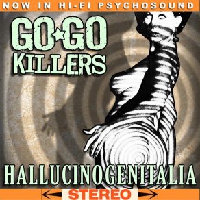 Download track You Look Like You Need To Screw, Pt. 2 Go-Go Killers