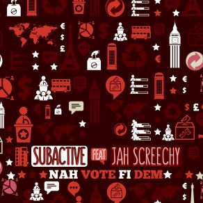 Download track Nah Vote Fi'dem Jah Screechy, Subactive