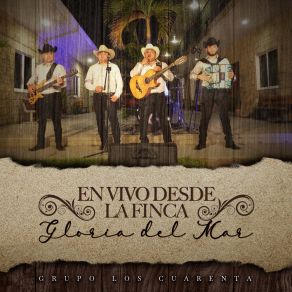 Download track El De Las Cañadas (En Vivo Desde La Finca Gloria Del Mar) Grupo Los Cuarenta