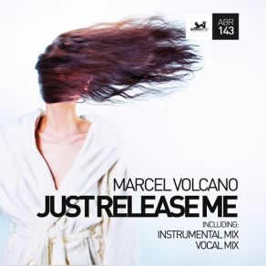 Download track Just Release Me (Vocal Mix) Marcel Volcano