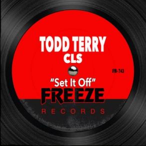 Download track Set It Off (Tee's Frozen Mix) Todd Terry, Cls