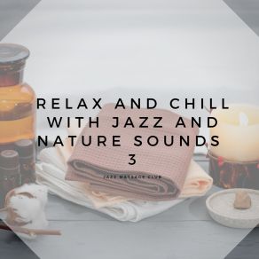 Download track Relaxing Music (Jazz, Nature, Sleep) Jazz Massage ClubTHE NATURE, Sleep