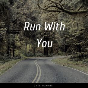 Download track Run With You Cass Harris