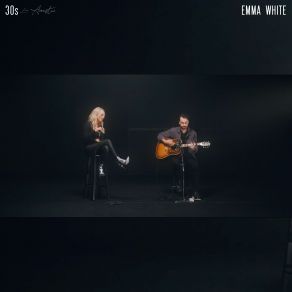 Download track 30s (Live) (Acoustic) Emma White