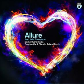 Download track Somewhere Inside (Bogdan Vix & Claudiu Adam Remix) Julie Thompson, Allure, Bogdan Vix