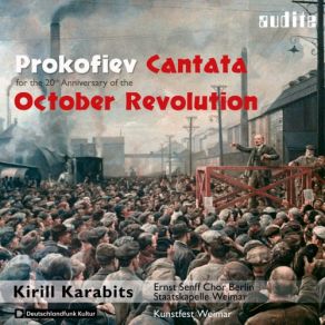 Download track Cantata For The 20th Anniversary Of The October Revolution, Op. 74: VI. Revolution. Andante Non Troppo-Più Mosso-Allegro Moderato- (Precipitato) -Adagio Molto Ernst Senff Chor Berlin, Kirill Karabits, Weimar Staatskapelle, Luftwaffenmusikkorps Erfurt