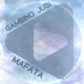 Download track Mafata Gambino Jusi