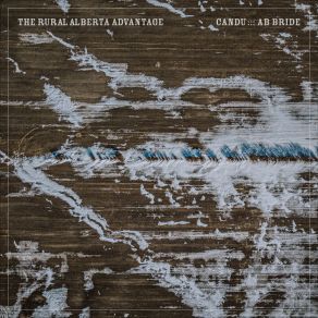 Download track CANDU The Rural Alberta Advantage