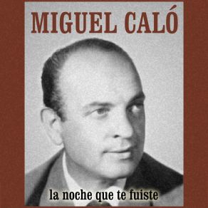 Download track Si Tu Quisieras Miguel CalóAlberto Podestá, Orquesta De Miguel Calo