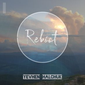 Download track Reboot (Radio Edit) Yevhen Halchuk
