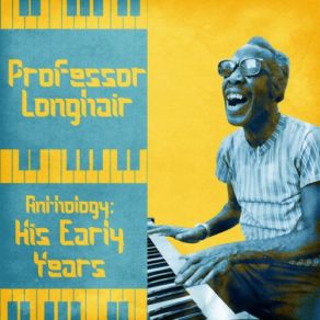 Download track Hey Now Baby (Remastered) Professor LonghairRoy Byrd, His Blues Jumpers