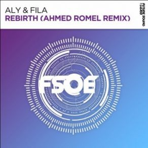 Download track Rebirth (Ahmed Romel Remix) Aly & Fila