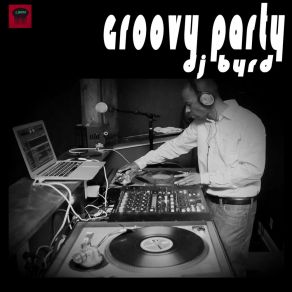 Download track Groovy Party (Good & Grown Mix) Dj Byrd