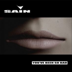 Download track You've Been So Bad (Sain's Sensual Mix) Sainmusic