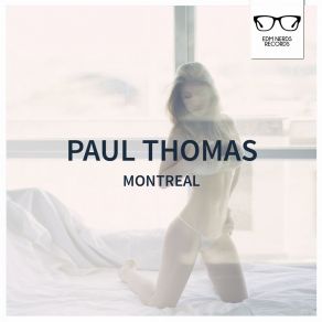 Download track Montreal (Original Mix) Paul Thomas