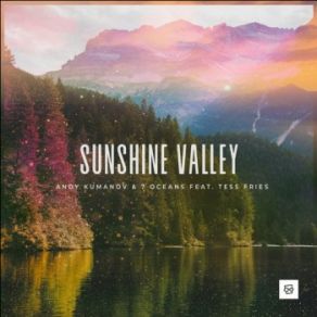 Download track Sunshine Valley (Original Mix) Tess Fries, 7 Oceans, Andy Kumanov